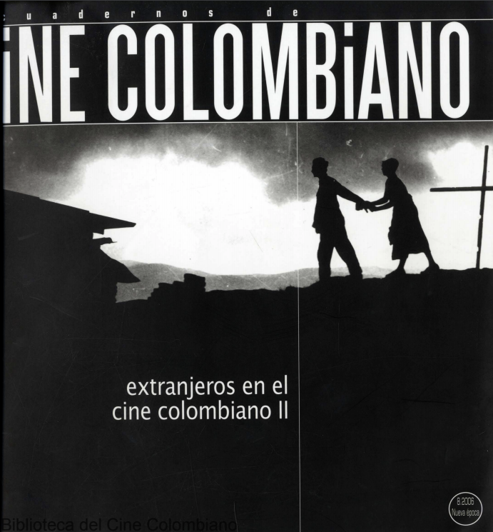Imagen de apoyo de  Cuadernos de Cine Colombiano No. 8: Extranjeros en el cine colombiano II