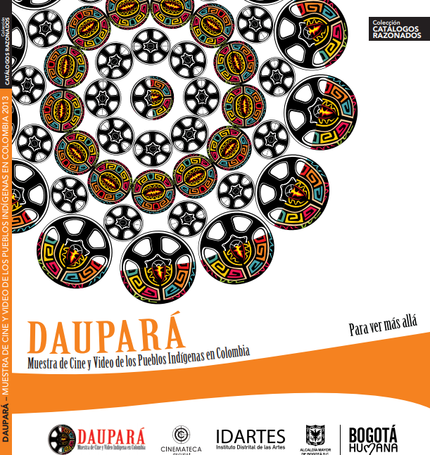 Imagen de apoyo de  Catálogos Razonados: Daupará: Muestra de Cine y Video de los Pueblos Indígenas en Colombia